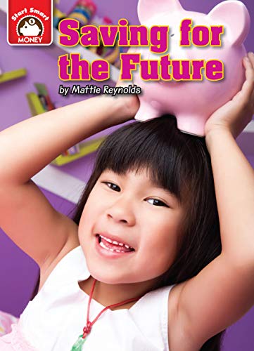 Stock image for Saving for the Future: An Introduction to Financial Literacy (Start Smart      Money) for sale by Dream Books Co.