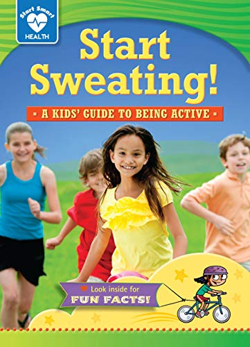 Stock image for Start Sweating!: A kids* guide to being active (Start Smart   - Health) for sale by dsmbooks