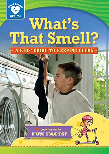 Stock image for What's That Smell? : A Kids' Guide to Keeping Clean for sale by Better World Books