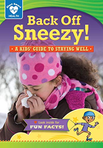 9781937529697: Back Off, Sneezy!: A Kids' Guide to Staying Well