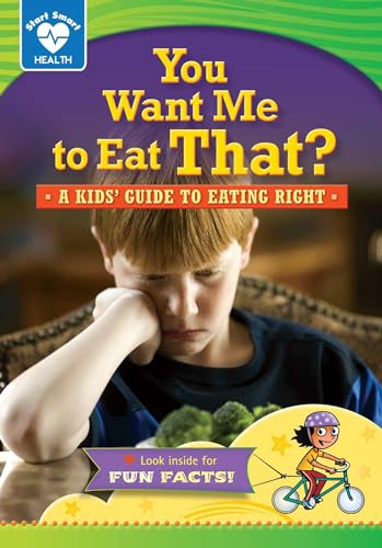 Stock image for You Want Me to Eat That? : A Kids' Guide to Eating Right for sale by Better World Books: West