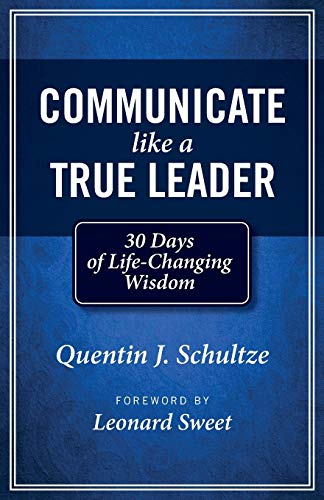 Beispielbild fr Communicate Like a True Leader: 30 Days of Life-Changing Wisdom zum Verkauf von BooksRun