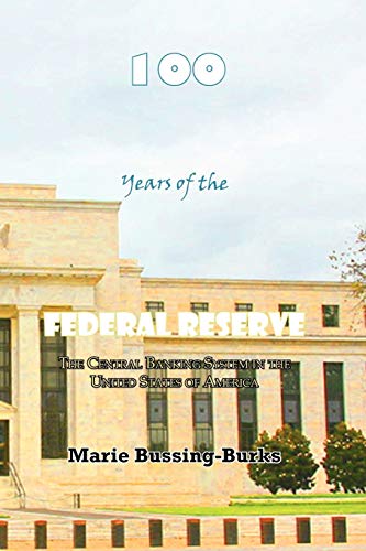 Stock image for 100 Years of the Federal Reserve: The Central Banking System in the United States of America for sale by Bookmans