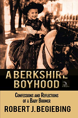 9781937536527: A Berkshire Boyhood: Confessions and Reflecitons of a Baby Boomer