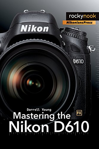 9781937538453: Mastering the Nikon D610