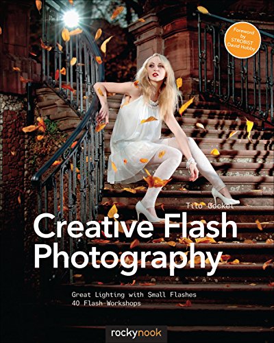 Imagen de archivo de Creative Flash Photography: Great Lighting with Small Flashes: 40 Flash Workshops a la venta por Books Unplugged