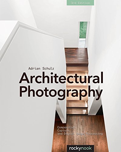 Imagen de archivo de Architectural Photography, 3rd Edition: Composition, Capture, and Digital Image Processing a la venta por BookHolders