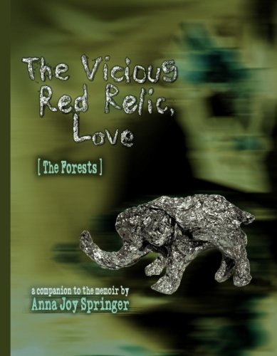 Imagen de archivo de The Forests of the Vicious Red Relic, Love: a companion to the memoir a la venta por Revaluation Books