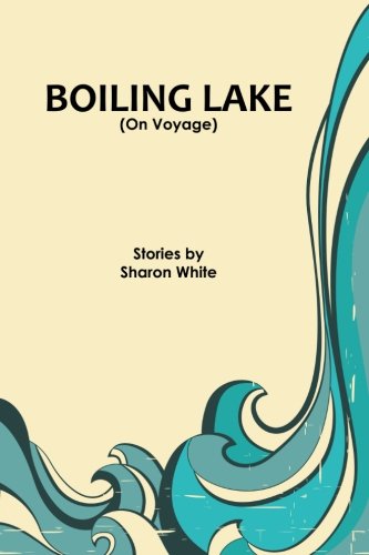 Beispielbild fr Boiling Lake (On Voyage): short stories zum Verkauf von moluna
