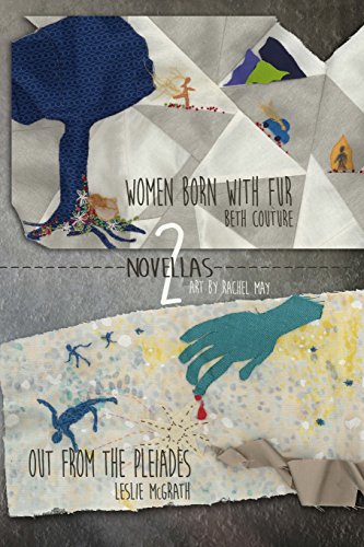 Imagen de archivo de Women Born with Fur and Out from the Pleiades: Two Novellas (Blue Bustard Novellas) a la venta por Lucky's Textbooks