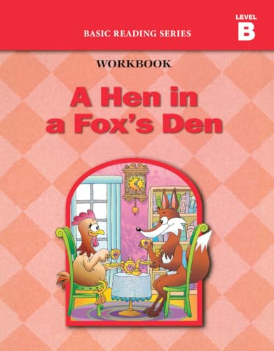 Beispielbild fr A Hen in a Fox's Den (Level B Workbook), Basic Reading Series: Classic Phonics Program for Beginning Readers, ages 5-8, illus., 96 pages zum Verkauf von Books Unplugged
