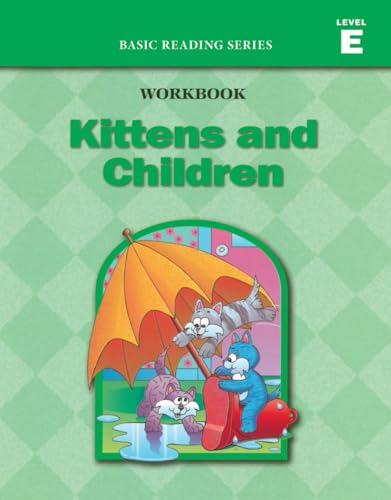 Stock image for Kittens and Children (Level E Workbook), Basic Reading Series: Classic Phonics Program for Beginning Readers, ages 5-8, illus., 96 pages for sale by Books Unplugged