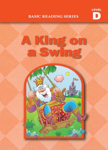Beispielbild fr Basic Reading Series, Level D Reader, A King on a Swing: Classic Phonics Program for Beginning Readers, ages 5-8, illus., 192 pages (Basic Reading . Program for Beginning Readers, ages 5-8) zum Verkauf von Book Deals