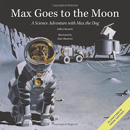 9781937548209: Max Goes to the Moon: A Science Adventure with Max the Dog (Science Adventures with Max the Dog series)