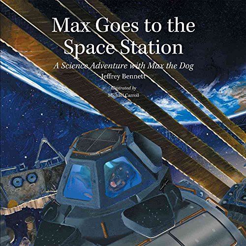 Stock image for Max Goes to the Space Station : A Science Adventure with Max the Dog for sale by Better World Books: West
