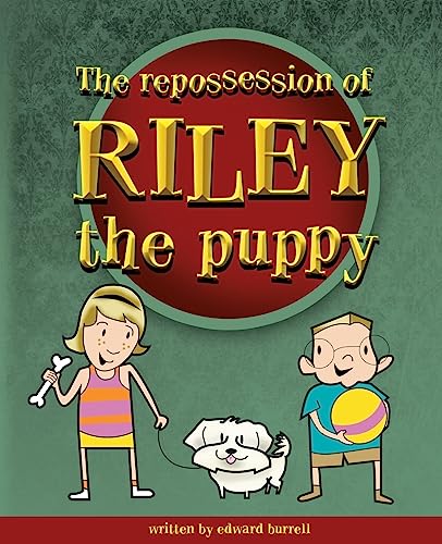 Imagen de archivo de The Repossession of Riley the Puppy a la venta por Lucky's Textbooks