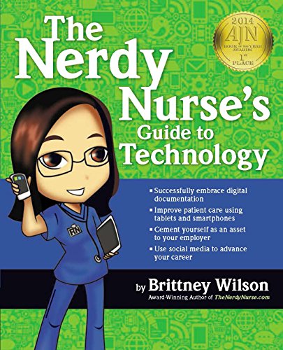 Stock image for The Nerdy Nurse's Guide to Technology, 2014 AJN Award Recipient for sale by Books of the Smoky Mountains
