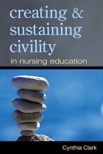 Stock image for Creating and Sustaining Civility in Nursing Education : A Faculty Field Guide for sale by Better World Books: West