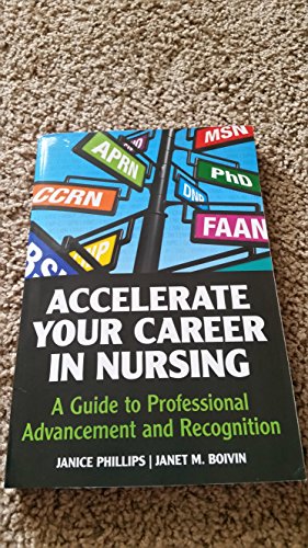 Stock image for Accelerate Your Career in Nursing : A Guide to Professional Advancement and Recognition for sale by Better World Books