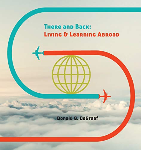 Stock image for There and Back: Living and Learning Abroad for sale by ThriftBooks-Dallas