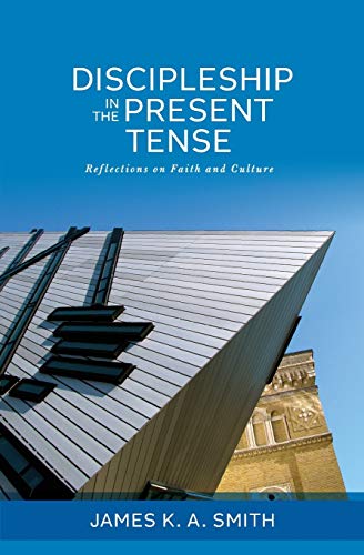 Beispielbild fr Discipleship in the Present Tense: Reflections on Faith and Culture zum Verkauf von WorldofBooks