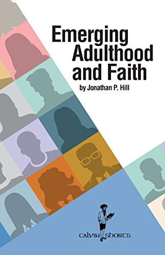 Stock image for Emerging Adulthood and Faith (Calvin Shorts) for sale by Redux Books