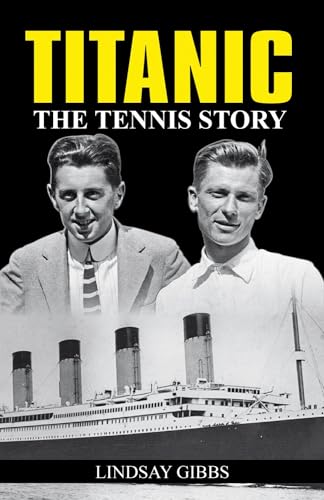 Imagen de archivo de Titanic: the Tennis Story a la venta por THE SAINT BOOKSTORE