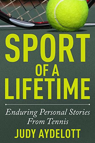 9781937559649: Sport of a Lifetime: Enduring Personal Stories From Tennis