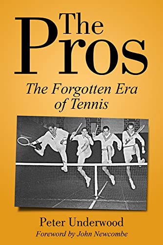 Stock image for The Pros: The Forgotten Era Of Tennis for sale by THE SAINT BOOKSTORE