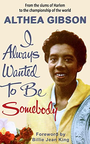 Imagen de archivo de Althea Gibson: I Always Wanted To Be Somebody a la venta por PBShop.store US