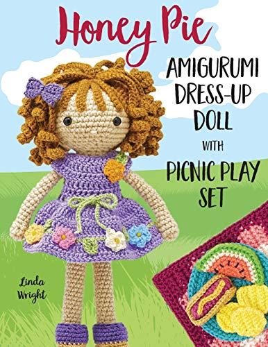 Stock image for Honey Pie Amigurumi Dress-Up Doll with Picnic Play Set: Crochet Patterns for 12-inch Doll plus Doll Clothes, Picnic Blanket, Barbecue Playmat & Accessories for sale by GF Books, Inc.