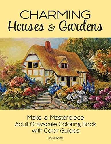 Imagen de archivo de Charming Houses & Gardens: Make-a-Masterpiece Adult Grayscale Coloring Book with Color Guides a la venta por ThriftBooks-Atlanta