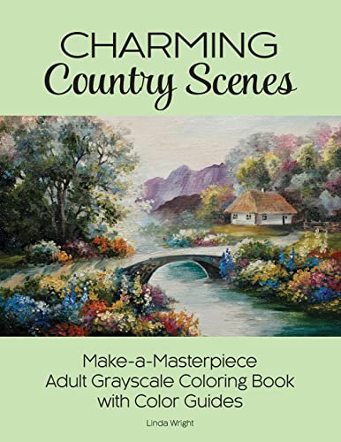 Stock image for Charming Country Scenes: Make-a-Masterpiece Adult Grayscale Coloring Book with Color Guides for sale by ThriftBooks-Atlanta