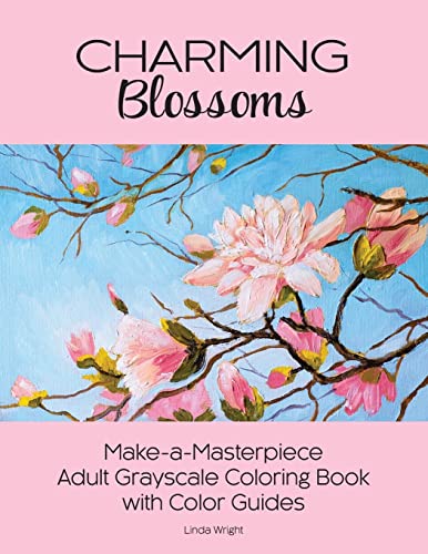 Imagen de archivo de Charming Blossoms: Make-a-Masterpiece Adult Grayscale Coloring Book with Color Guides a la venta por California Books