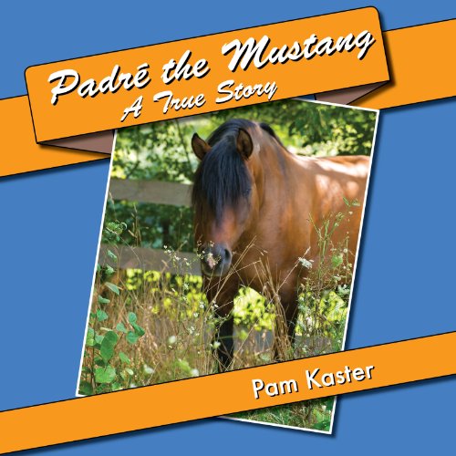 Beispielbild fr Padre' the Mustang - A True Story zum Verkauf von ThriftBooks-Dallas