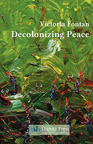 Imagen de archivo de Decolonizing Peace a la venta por Better World Books