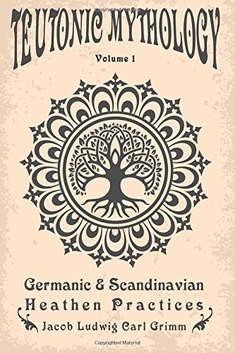 Stock image for Teutonic Mythology: Germanic & Scandinavian Heathen Practices for sale by GF Books, Inc.