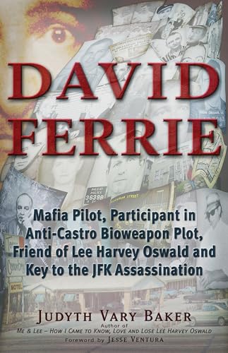 Beispielbild fr David Ferrie : Mafia Pilot, Participant in Anti-Castro Bioweapon Plot, Friend of Lee Harvey Oswald and Key to the JFK Assassination zum Verkauf von Better World Books