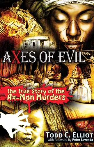 Beispielbild fr Axes of Evil: The True Story of the Ax-Man Murders zum Verkauf von Books From California