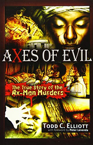 Imagen de archivo de Axes of Evil: The True Story of the Ax-Man Murders a la venta por SecondSale