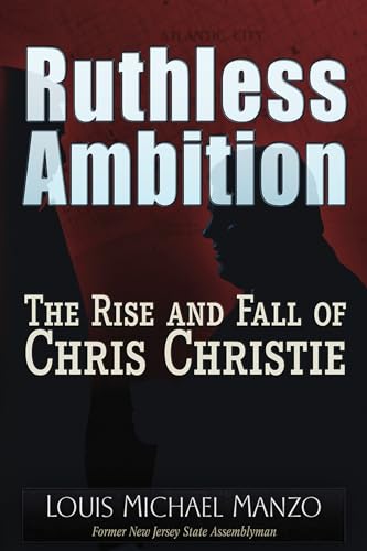 Imagen de archivo de Ruthless Ambition: The Rise and Fall of Chris Christie a la venta por ThriftBooks-Atlanta