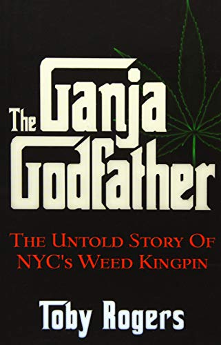 Beispielbild fr The Ganja Godfather: The Untold Story of NYC's Weed Kingpin zum Verkauf von Harbor Books LLC