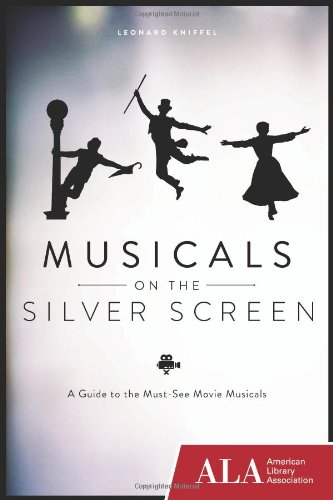 Beispielbild fr Musicals on the Silver Screen : A Guide to the Must-See Movie Musicals zum Verkauf von Better World Books