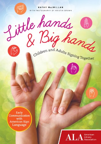 Stock image for Little Hands and Big Hands : Children and Adults Signing Together for sale by Better World Books