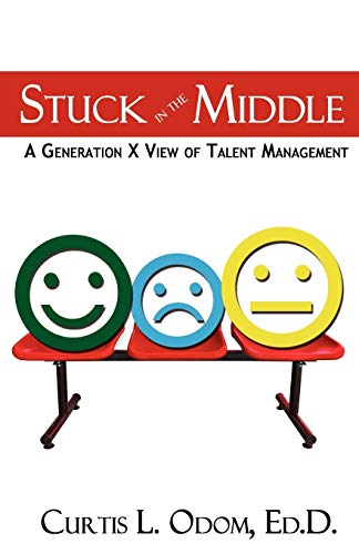 Stock image for Stuck in the Middle A Generation X View of Talent Management for sale by ThriftBooks-Atlanta