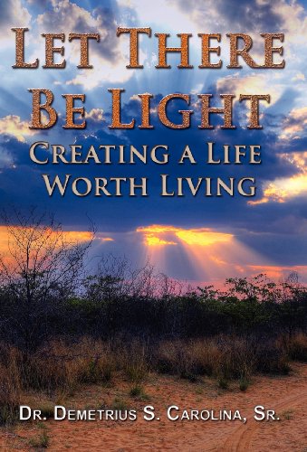 Stock image for Let There Be Light Creating a Life Worth Living for sale by Lucky's Textbooks