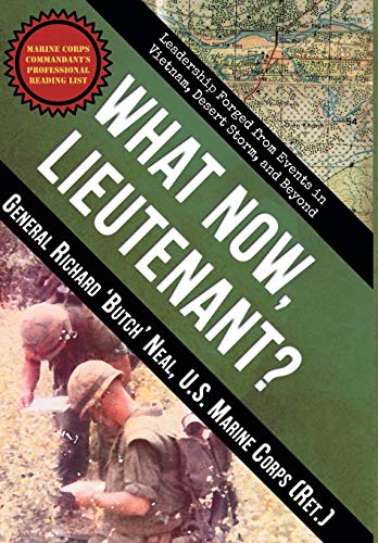 Stock image for What Now, Lieutenant?: Leadership Forged from Events in Vietnam, Desert Storm and Beyond for sale by HPB-Ruby