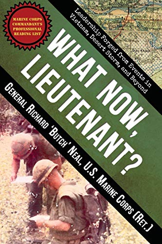 Stock image for What Now, Lieutenant?: Leadership Forged from Events in Vietnam, Desert Storm and Beyond for sale by SecondSale