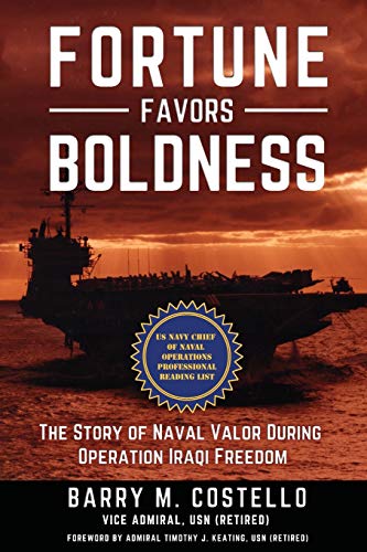 Stock image for Fortune Favors Boldness: The Story of Naval Valor During Operation Iraqi Freedom for sale by Goodwill Books