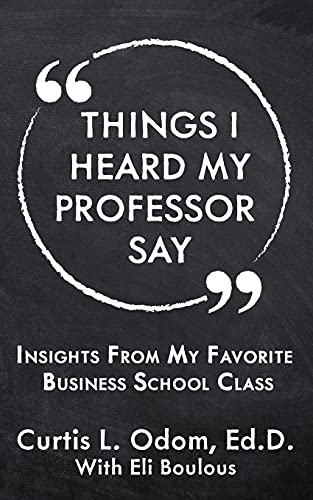 Beispielbild fr Things I Heard My Professor Say: Insights From My Favorite Business School Class zum Verkauf von BooksRun